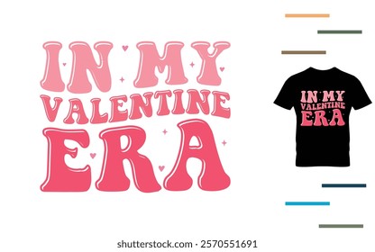 In my valentine era t shirt design