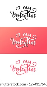 My Valentine hand-lettering text on white and pink backgrounds. Handmade vector calligraphy. Greeting card, print, invitation design template