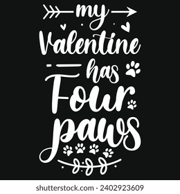 My valentine has four paws or cats typography tshirt design 
