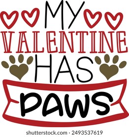 My Valentine Has Paws Pet Lover Typography Design