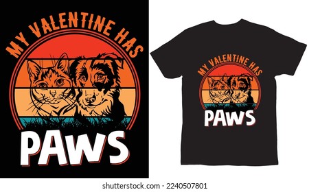 My valentine has Paws t shirt design 
