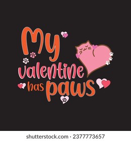 My valentine has paws t shirt design, cat lover t shirt design, pet lover tees design, cat, pet, valentine tees design.
