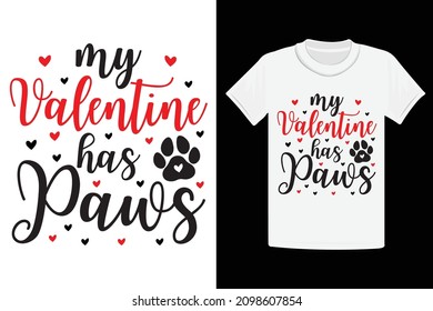 My Valentine Has Paws T-Shirt Design