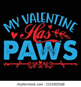 My Valentine Has Paws t-shirt design, vector file.