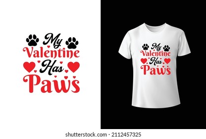 My Valentine Has Paws Unique And Colorful T-shirt Design  Valentine T-Shirt Design