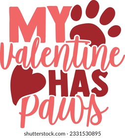 My Valentine Has Paws - Valentines Day Design