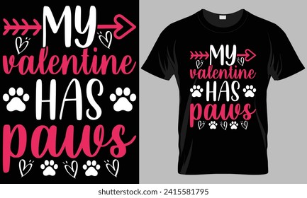 My valentine has paws - Valentine's day typography T-shirt vector design. motivational and inscription quotes.
perfect for print item and bags, posters, cards. isolated on black background
