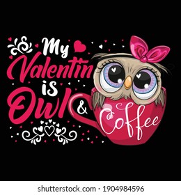 My Valentine is my owl. Valentin vector collections for couple t-shirt design, mug design, pillow design.