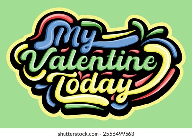 my valentine today  typography art illustration