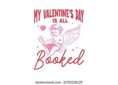 My Valentine's day is all Booked, Valentines Day Typography T Shirt Design