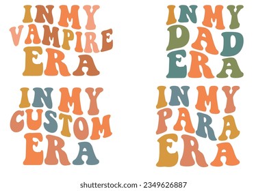  In My Vampire Era, In My Dad Era, In My Custom Era, in My Para Era retro wavy SVG bundle T-shirt designs