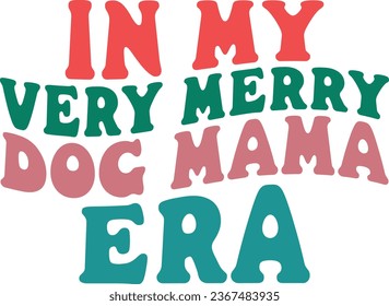 In My Very Merry Dog Mama Era Retro Christmas T-shirt Design