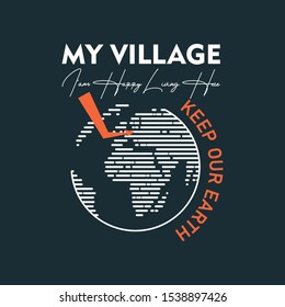 
my village, unique globe design that shows someone's whereabouts, typography vector illustration - Stock Vector
