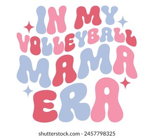 In My Volleyball Mama Era Retro, Volleyball Mama, Sports Mom 