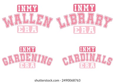 In my wallen era, in my library era, in my gardening era, in my cardinals' era T-shirt designs