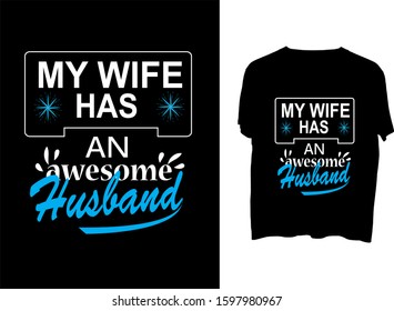 My wife has an awesome husband - t shirt design 