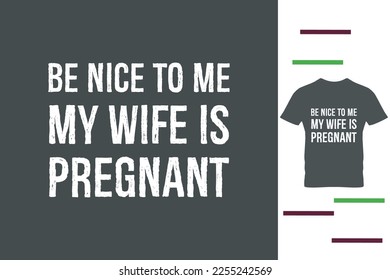 My wife is pregnant t shirt design