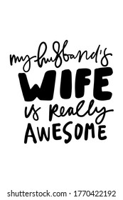 My husband’s wife is really awesome. Hand lettering illustration for your design
