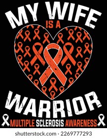 My Wife is a Warrior MS Multiple Sclerosis Awareness T-Shirt design.