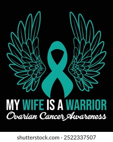 My wife is a warrior Ovarian Cancer Awareness Eps File.