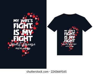 My WifeFight Is My Fight Heart Disease Awareness illustrations for print-ready T-Shirts design
