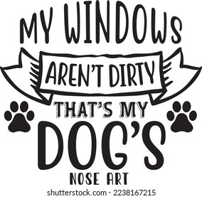 My Windows Aren't Dirty That's My Dog's Nose Art eps