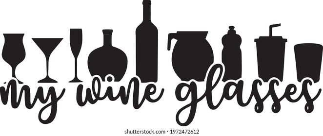 my wine glasses logo inspirational positive quotes, motivational, typography, lettering design