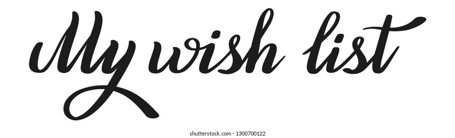 My wish list. Brush pen lettering. Calligraphic style.