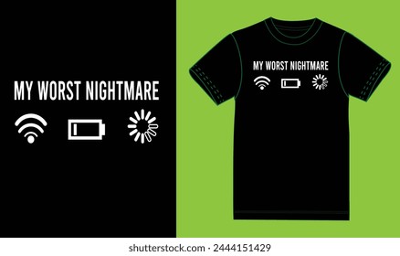 My worst nightmare t shirt design,