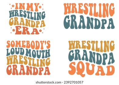 : In My Wrestling grandpa Era, Wrestling grandpa, Somebody's Loud Mouth Wrestling grandpa, Wrestling grandpa Squad retro wavy T-shirt designs svg