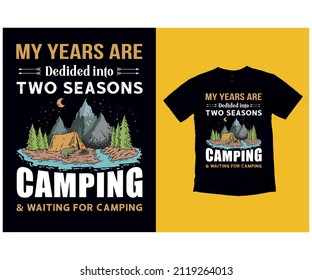 My years are divided into two season. Camping and waiting for camping