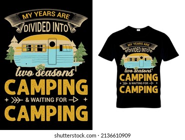 
My Years Are Divided Into Two Seasons Camping