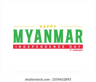 MYANMAR Independence Day vector design on a white background, Typographic Design of MYANMAR Independence Day, Independence Day of MYANMAR, Vector design of Myanmar national day