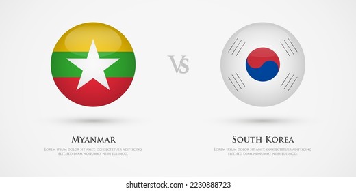 Myanmar vs South Korea country flags template. The concept for game, competition, relations, friendship, cooperation, versus.