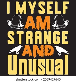 I Myself Am Strange  Unusual.T-shirt design.Vector file.