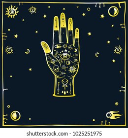 Mysterious background: the stylized  human hand is decorated with alchemical sings, space symbols. Gold imitation. Esoteric, mysticism, occultism. Print, poster, t-shirt, card. Vector illustration.