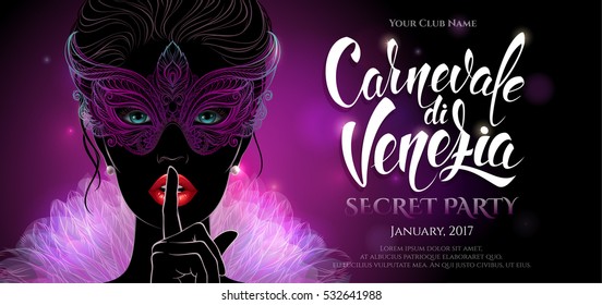 Mysterious lady in carnival mask with feathers, put finger on lips in a hush gesture. Venetian carnival. Concept design with hand drawn lettering for poster, greeting card, party invitation or flyer.