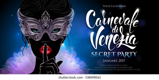 Mysterious lady in carnival mask put a finger on lips in a hush gesture. Venetian carnival. Concept design with hand drawn lettering for poster, greeting card, party invitation, banner or flyer.