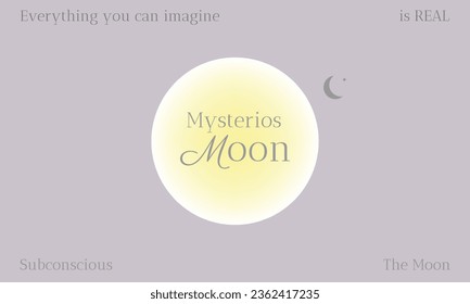 Mysterious moon. Full moon. Minimalistic poster with moon with quote. Everything you can imagine is real.