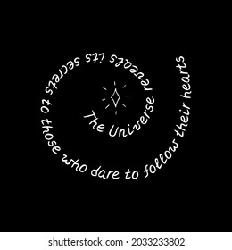 Mystic Golden hand written quote The Universe reveals Its Secrets To Those Who Dare To Follow Their Heart
