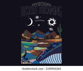 MYSTICAL DESERT DREAMING, Vector Desert Print Artwork, sun, moon, mountain, cactus, under land view, Desert Dreaming Arizona, Desert vibes vector graphic print design for apparel, stickers, posters,