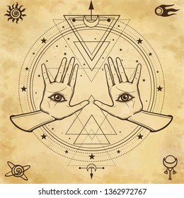 Mystical drawing: human hands have an omniscience eye. Sacred geometry. Space symbols. Alchemy, magic, esoteric, occultism. Background - imitation of old paper. Vector illustration.
