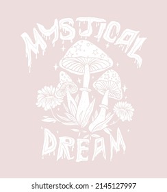 MYSTICAL DREAM.Retro 70's psychedelic hippie mushroom illustration print with groovy slogan for man - woman graphic tee t shirt or sticker poster - Vector