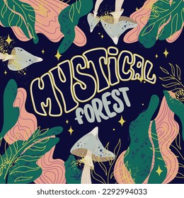 Mystical forest. Vector illustration with hand drawn words, forest leaves and mushrooms, fairy dust and sparks on dark background