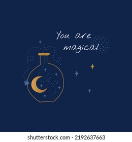 Mystical moon illustration You are magical. Mystical postcard with quote. Cute elegant collection of cosmic elements.