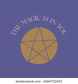 Mystical quote The Magic is in You with golden pentacle. Spiritual social media post template