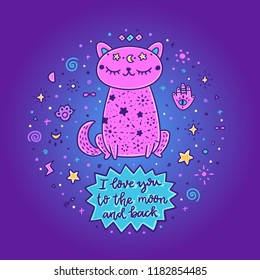 Mystical starry cat and inscription: I love you to the moon and back. With mystical element. It can be used for a notebook, mug, sticker, patch, invitation card, brochures.