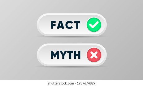 Myth And Fact Buttons. Banners For True Or False Facts In 3d Style With Cross And Checkmark Symbols. Vector Illustration.