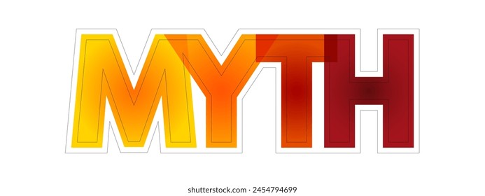 Myth is a folklore genre consisting of narratives that play a fundamental role in a society, colourful text concept background