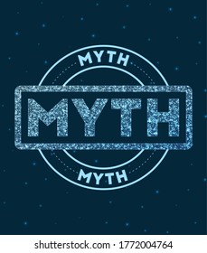Myth. Glowing round badge. Network style geometric myth stamp in space. Vector illustration.